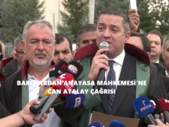 BAROLARDAN ANAYASA MAHKEMESİ’NE CAN ATALAY ÇAĞRISI