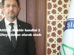 SKANDAL:Rektör kendini 2 fakülteye dekan olarak atadı