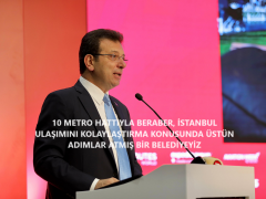 “10 METRO HATTIYLA BERABER, İSTANBUL ULAŞIMINI KOLAYLAŞTIRMA KONUSUNDA ÜSTÜN ADIMLAR ATMIŞ BİR BELEDİYEYİZ”