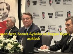 Hasan Arat, Samet Aybaba ve Feyyaz Uçar’ı açıkladı