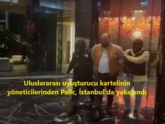 Uluslararası uyuşturucu kartelinin yöneticilerinden Palic, İstanbul’da yakalandı
