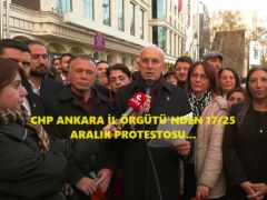 CHP ANKARA İL ÖRGÜTÜ’NDEN 17/25 ARALIK PROTESTOSU…