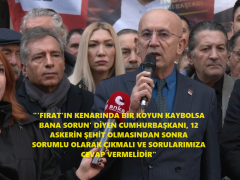 “‘FIRAT’IN KENARINDA BİR KOYUN KAYBOLSA BANA SORUN’ DİYEN CUMHURBAŞKANI, 12 ASKERİN ŞEHİT OLMASINDAN SONRA SORUMLU OLARAK ÇIKMALI VE SORULARIMIZA CEVAP VERMELİDİR”