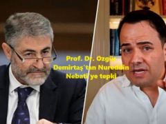 Prof. Dr. Özgür Demirtaş’tan Nureddin Nebati’ye tepki