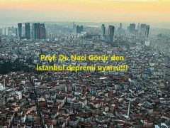Prof. Dr. Naci Görür’den İstanbul depremi uyarısı!!!
