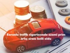 Zorunlu trafik sigortasında azami prim artış oranı belli oldu