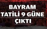 Kurban Bayramı tatili 9 güne uzatıldı!