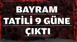 Kurban Bayramı tatili 9 güne uzatıldı!