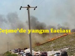 İzmir Çeşme’de yangın faciası…