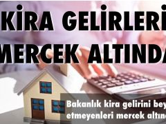 Kira gelirini beyan etmeyenler mercek altında