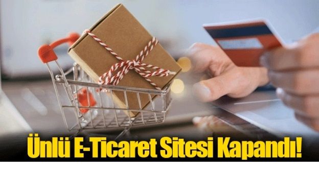 Milyonlarca lira buhar oldu! Ünlü e-ticaret sitesi kapandı!