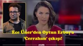 Ece Üner’den Oytun Erbaş’a ‘Cerrahım’ çıkışı!