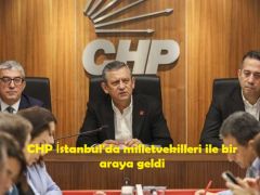 CHP İstanbul’da milletvekilleri ile bir araya geldi