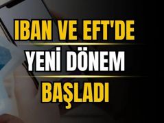 IBAN ve EFT’de yeni dönem başladı