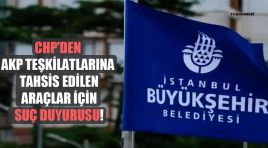 Yavuzyılmaz ‘İBB’nin 59 aracı AKP İl Başkanlığı’na tahsis edildi’ iddiası ile suç duyurusunda bulundu