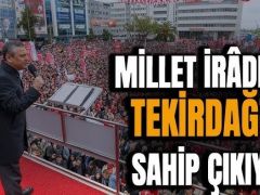 ‘Millet İradesine Sahip Çıkıyor’ mitingi için Tekirdağ’da