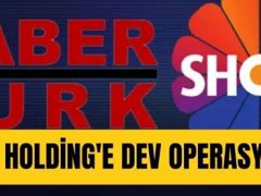 Habertürk ve Show TV’ye el konuldu: Can Holding sahipleri hakkında gözaltı kararı!