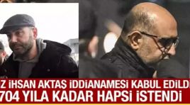 Aziz İhsan Aktaş iddianamesi kabul edildi