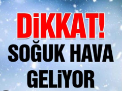AKOM’dan ‘soğuk hava’ alarmı!