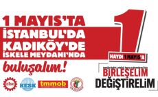 DİSK, KESK, TMMOB ve TTB: 1 Mayıs’ta Kadıköy’deyiz