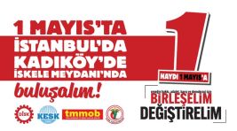 DİSK, KESK, TMMOB ve TTB: 1 Mayıs’ta Kadıköy’deyiz