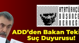 ADD’den Tekin’e suç duyurusu, Anayasayı ihlal etti’