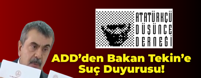 ADD’den Tekin’e suç duyurusu, Anayasayı ihlal etti’