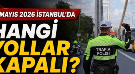 İstanbul’da ‘1 Mayıs’ nedeniyle, Metro, vapur ve çok sayıda yol kapatıldı!