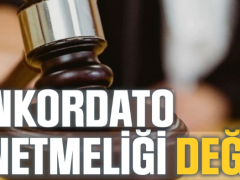 Konkordato yönetmeliği değişti…