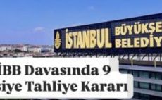 İBB davasında dokuz tahliye kararı