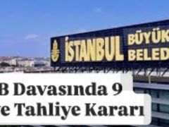 İBB davasında dokuz tahliye kararı