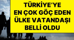 Türkiye’ye En Çok Göç Eden Ülke Vatandaşları Belli Oldu