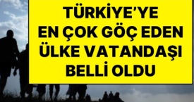 Türkiye’ye En Çok Göç Eden Ülke Vatandaşları Belli Oldu