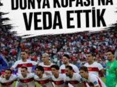 A Milli Futbol Takımımız Dünya Kupası’na veda etti…
