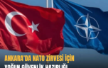 Ankara’da NATO Zirvesin’de Protesto ihtimaline karşı kente girişler engellenecek!