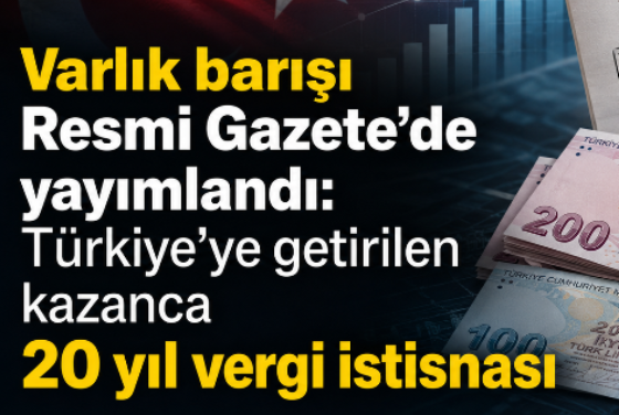 Varlık barışı ve kurumlar vergisi düzenlemesi Resmi Gazete’de yayımlandı