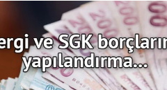 Vergi ve SGK borçluları için yeni yapılandırma…