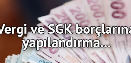 Vergi ve SGK borçluları için yeni yapılandırma…