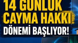 Yenilenmiş ürün alışverişlerinde 14 günlük cayma hakkı