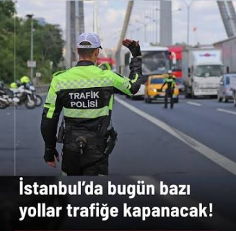 İstanbul’da bazı yollar trafiğe kapatıldı…