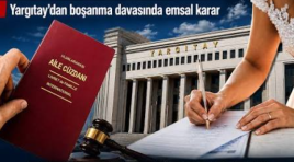 Yargıtay’dan boşanma davasında emsal karar…